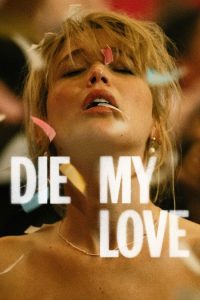 مشاهدة حصريًا مشاهدة وتحميل فيلم Die My Love 2025 مترجم
