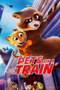 مشاهدة حصريًا مشاهدة وتحميل فيلم Pets on a Train 2025 مترجم