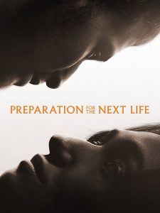 مشاهدة حصريًا مشاهدة وتحميل فيلم Preparation for the Next Life 2025 مترجم