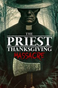 مشاهدة حصريًا مشاهدة وتحميل فيلم The Priest Thanksgiving Massacre 2025 مترجم