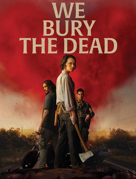 مشاهدة حصريًا مشاهدة وتحميل فيلم We Bury the Dead 2024 مترجم
