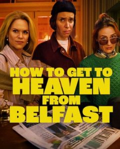 حصريًا مشاهدة وتحميل مسلسل How to Get to Heaven from Belfast الموسم الاول الحلقة 8 مترجمة