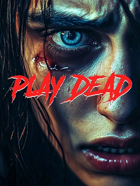 مشاهدة حصريًا مشاهدة وتحميل فيلم Play Dead 2025 مترجم
