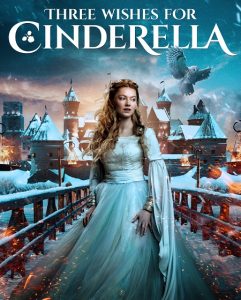 مشاهدة حصريًا مشاهدة وتحميل فيلم Three Wishes for Cinderella 2021 مترجم
