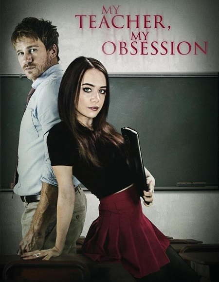 مشاهدة حصريًا مشاهدة وتحميل فيلم My Teacher My Obsession 2018 مترجم