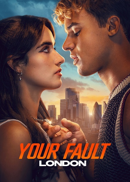 مشاهدة حصريًا مشاهدة وتحميل فيلم Your Fault London 2026 مترجم